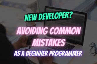 Common Mistakes as a Beginner Programmer