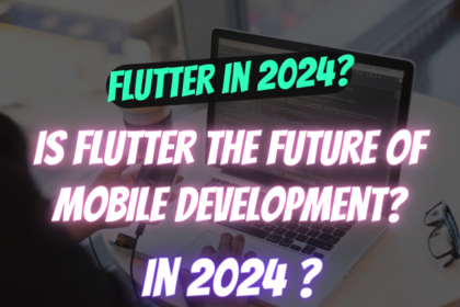 Future of Flutter Mobile Development